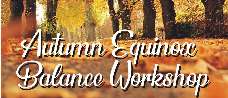 Autumn Equinox Balance Workshop